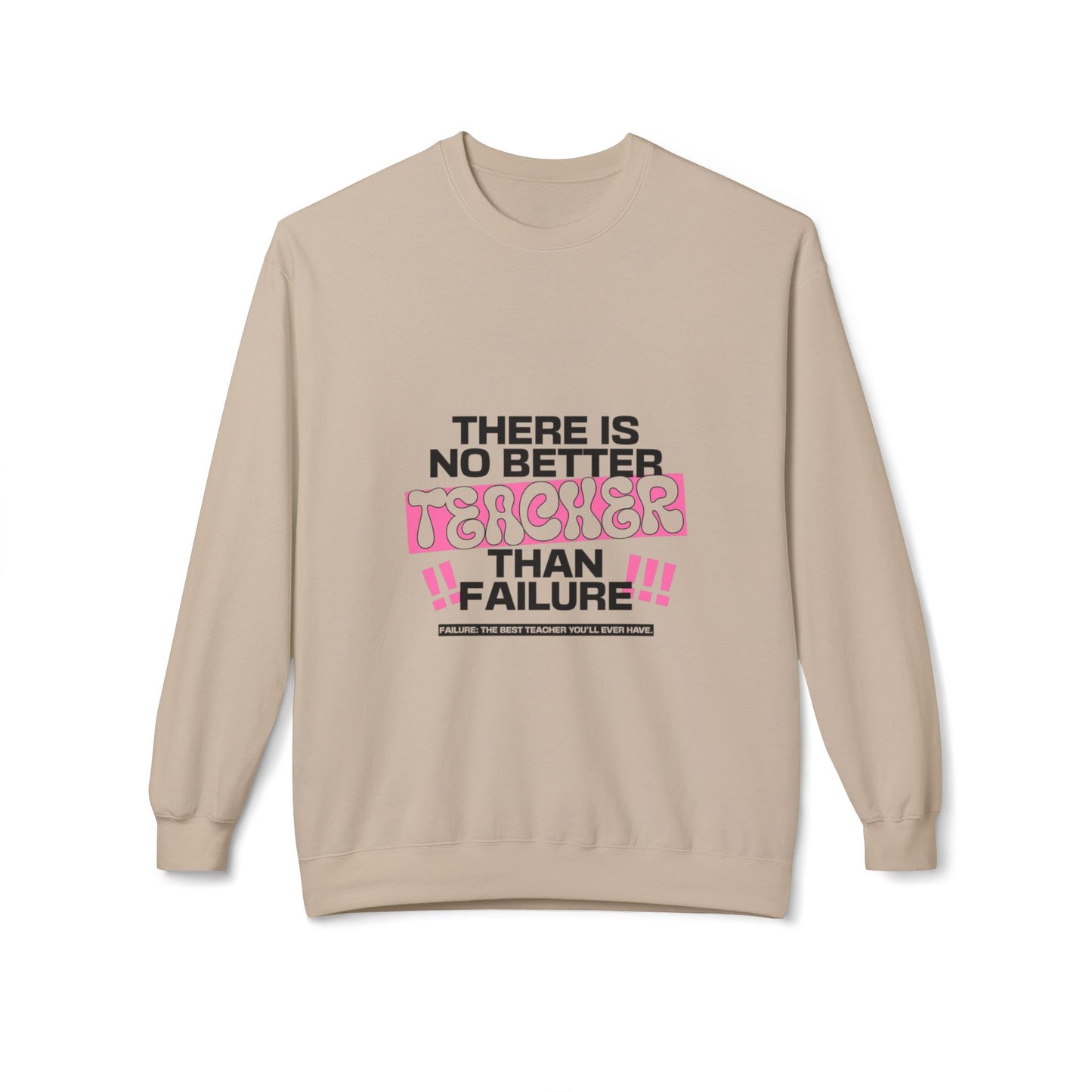 'There is No Better Teacher Than Failure' Teacher Sweatshirt