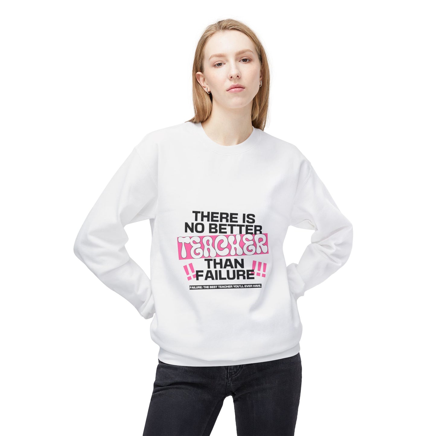 'There is No Better Teacher Than Failure' Teacher Sweatshirt