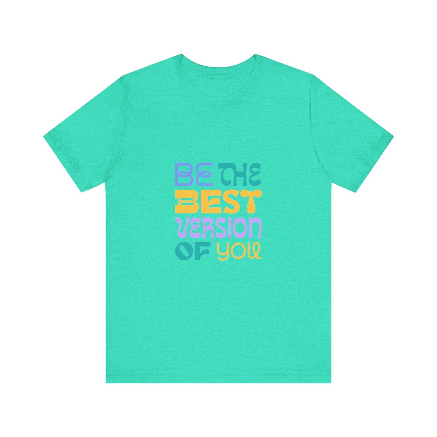 "Be the Best Version of You" Unisex T-Shirt