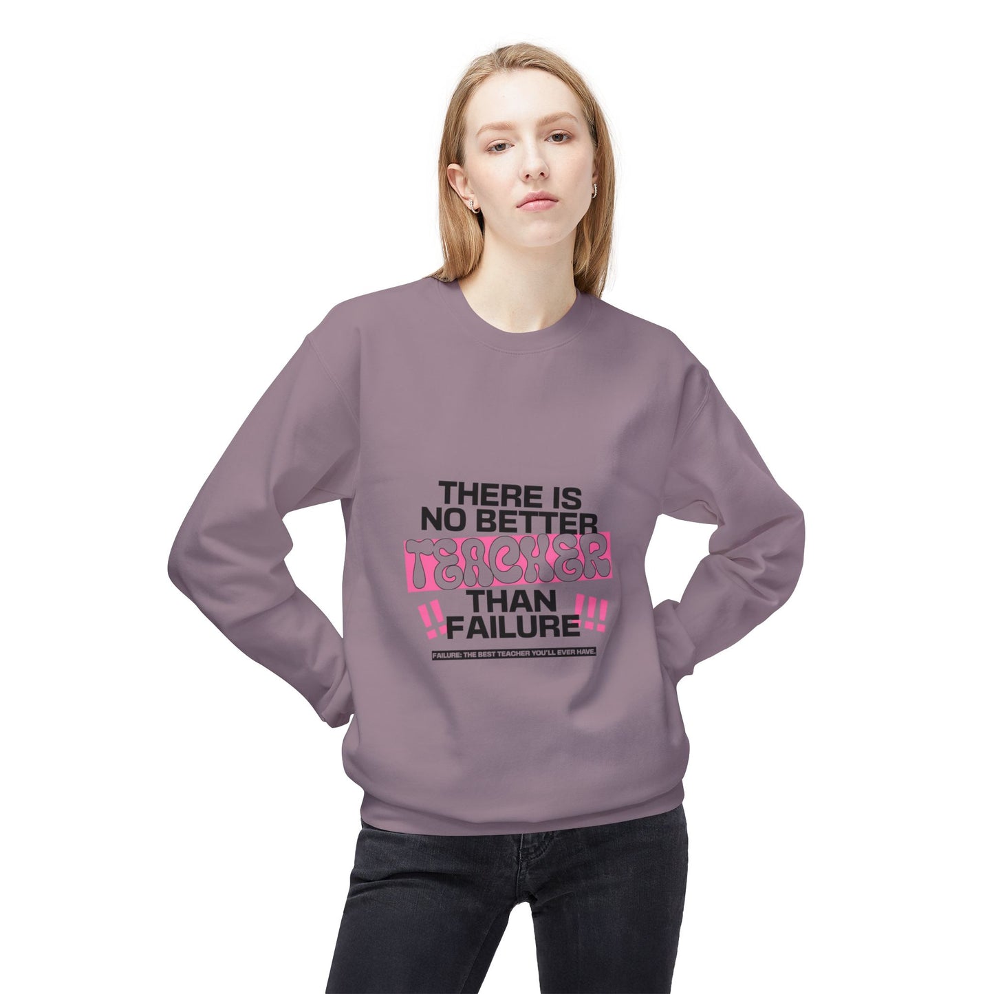 'There is No Better Teacher Than Failure' Teacher Sweatshirt