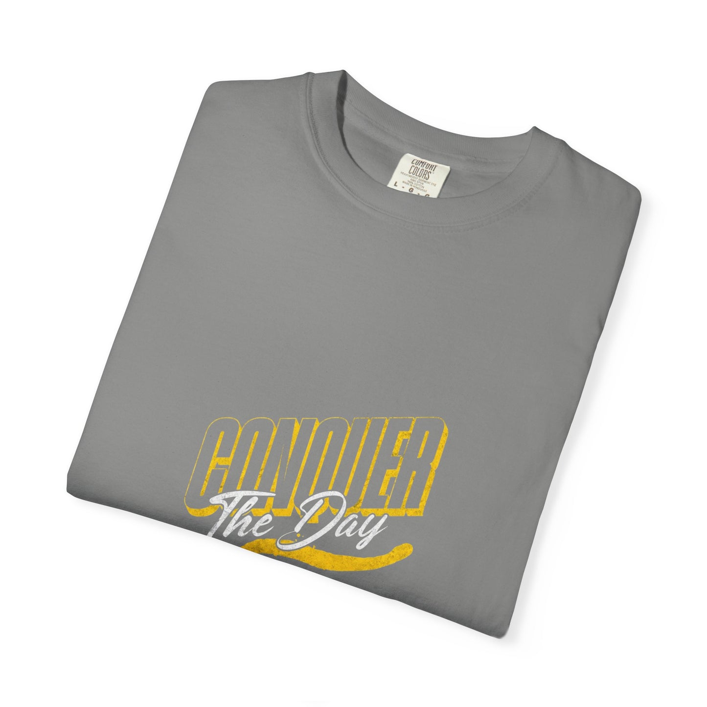 "Conquer the Day" Motivational Unisex Garment-Dyed T-Shirt