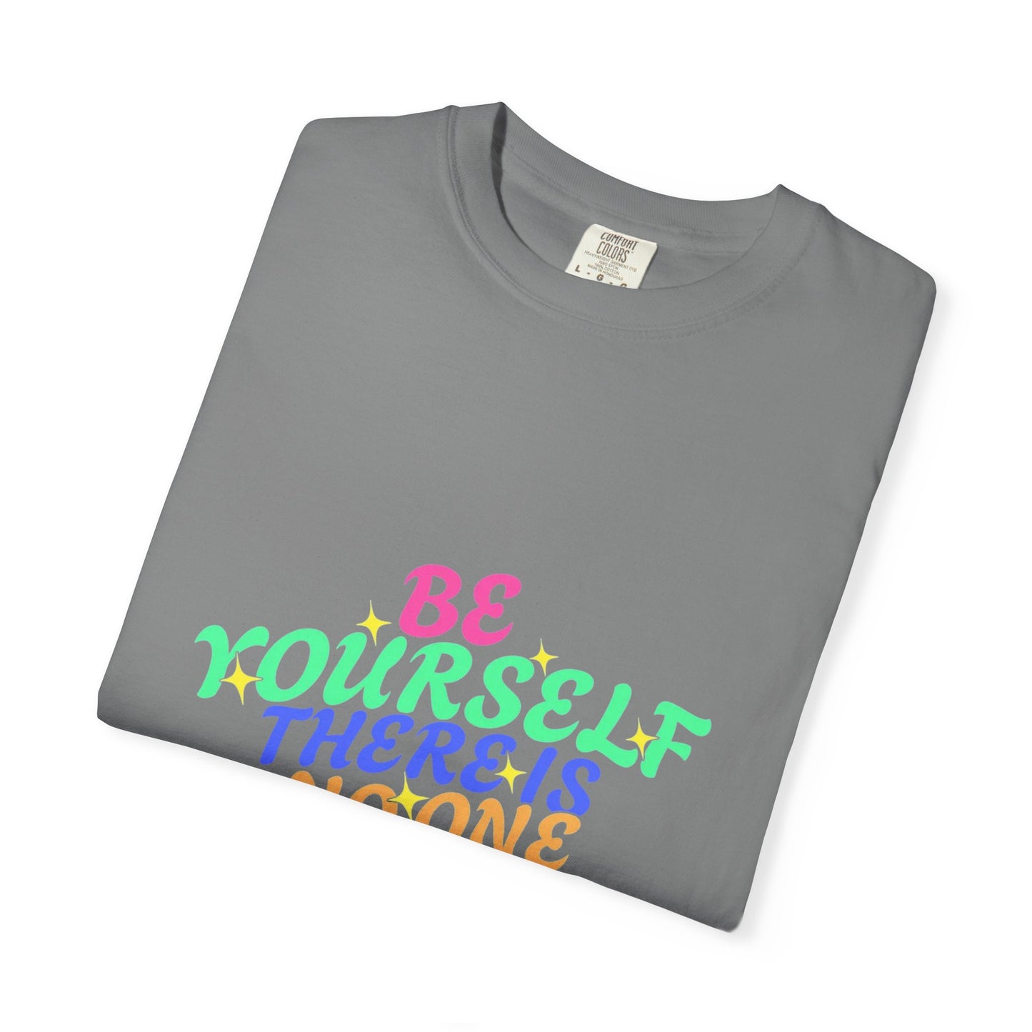 "Be Yourself, There's No One Better" Unisex T-Shirt