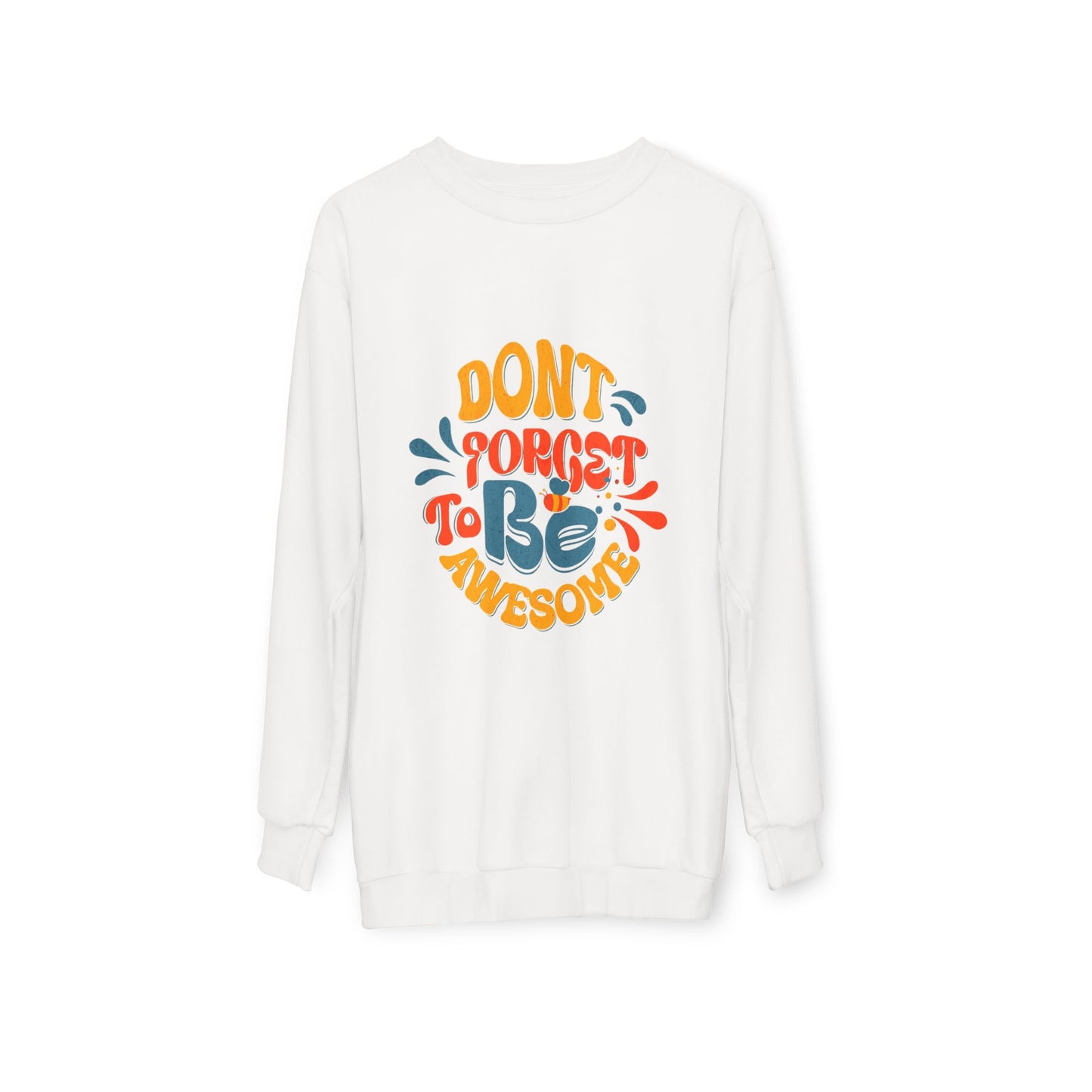 "Don't Forget to Be Awesome" Unisex Sweatshirt