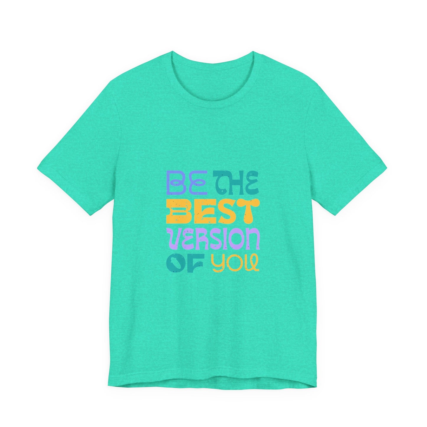 "Be the Best Version of You" Unisex T-Shirt