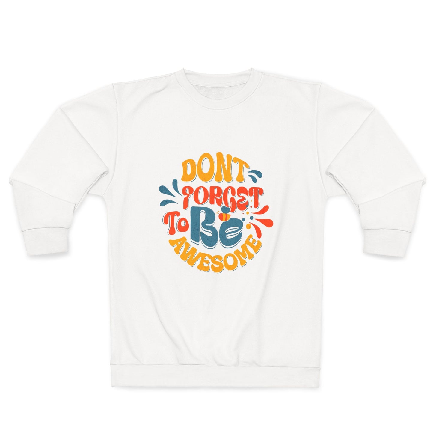 "Don't Forget to Be Awesome" Unisex Sweatshirt