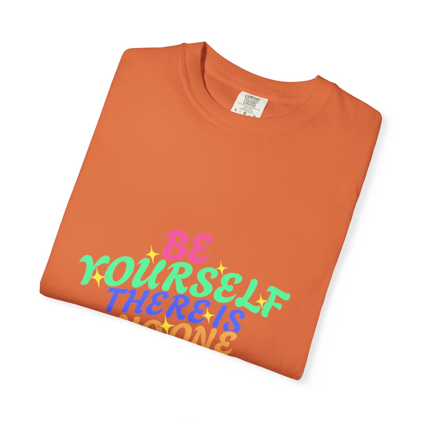 "Be Yourself, There's No One Better" Unisex T-Shirt