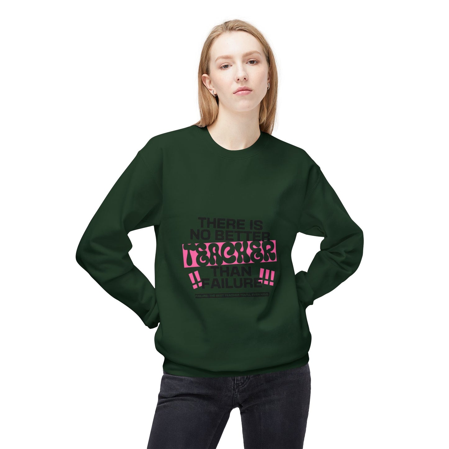 'There is No Better Teacher Than Failure' Teacher Sweatshirt