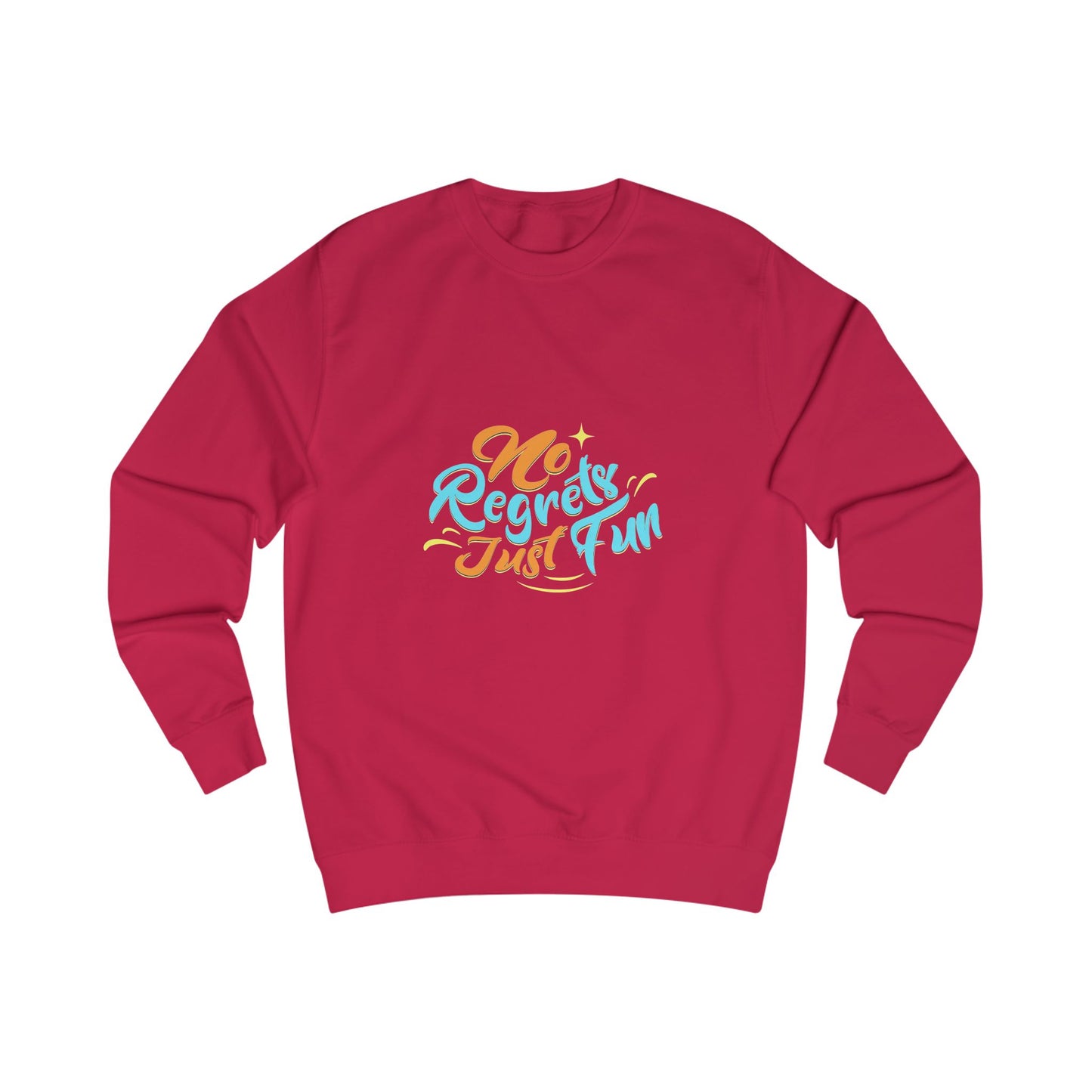 No Regrets Just Fun Unisex Sweatshirt