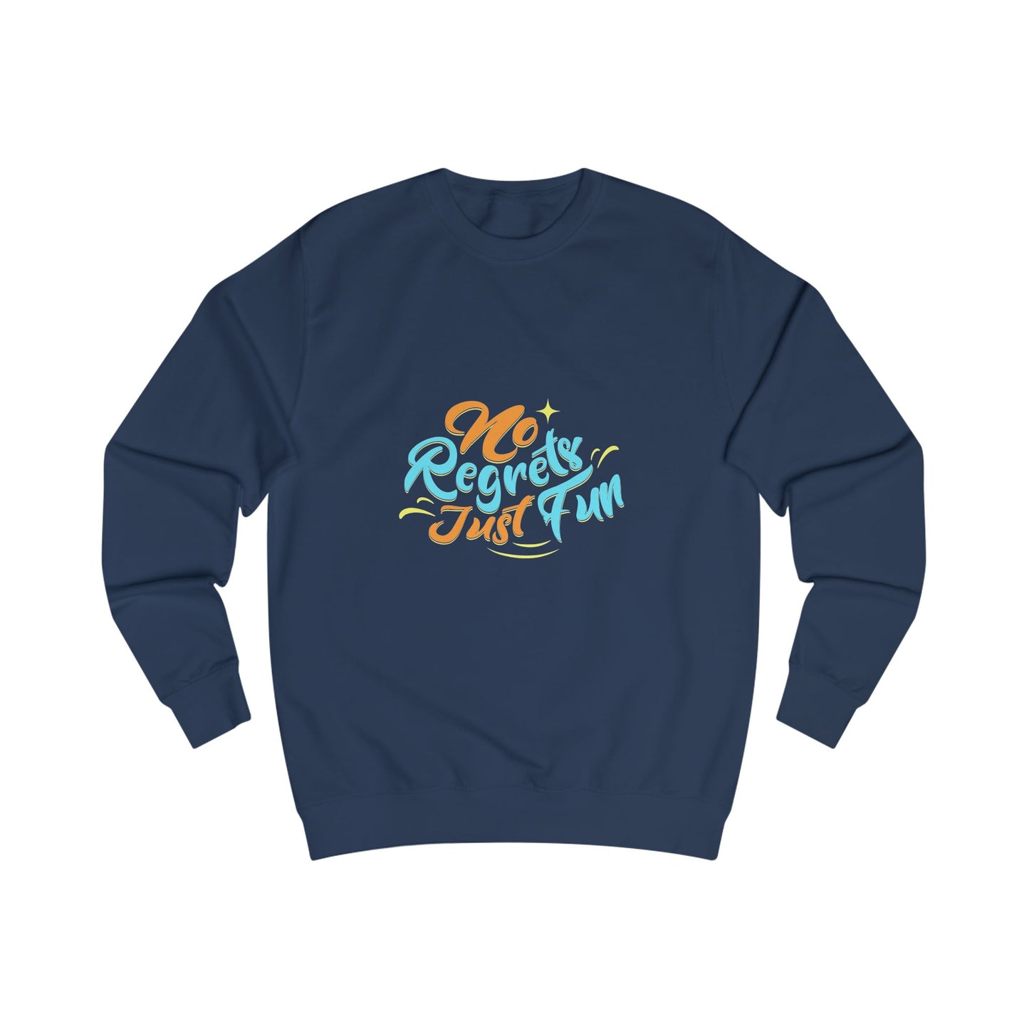 No Regrets Just Fun Unisex Sweatshirt