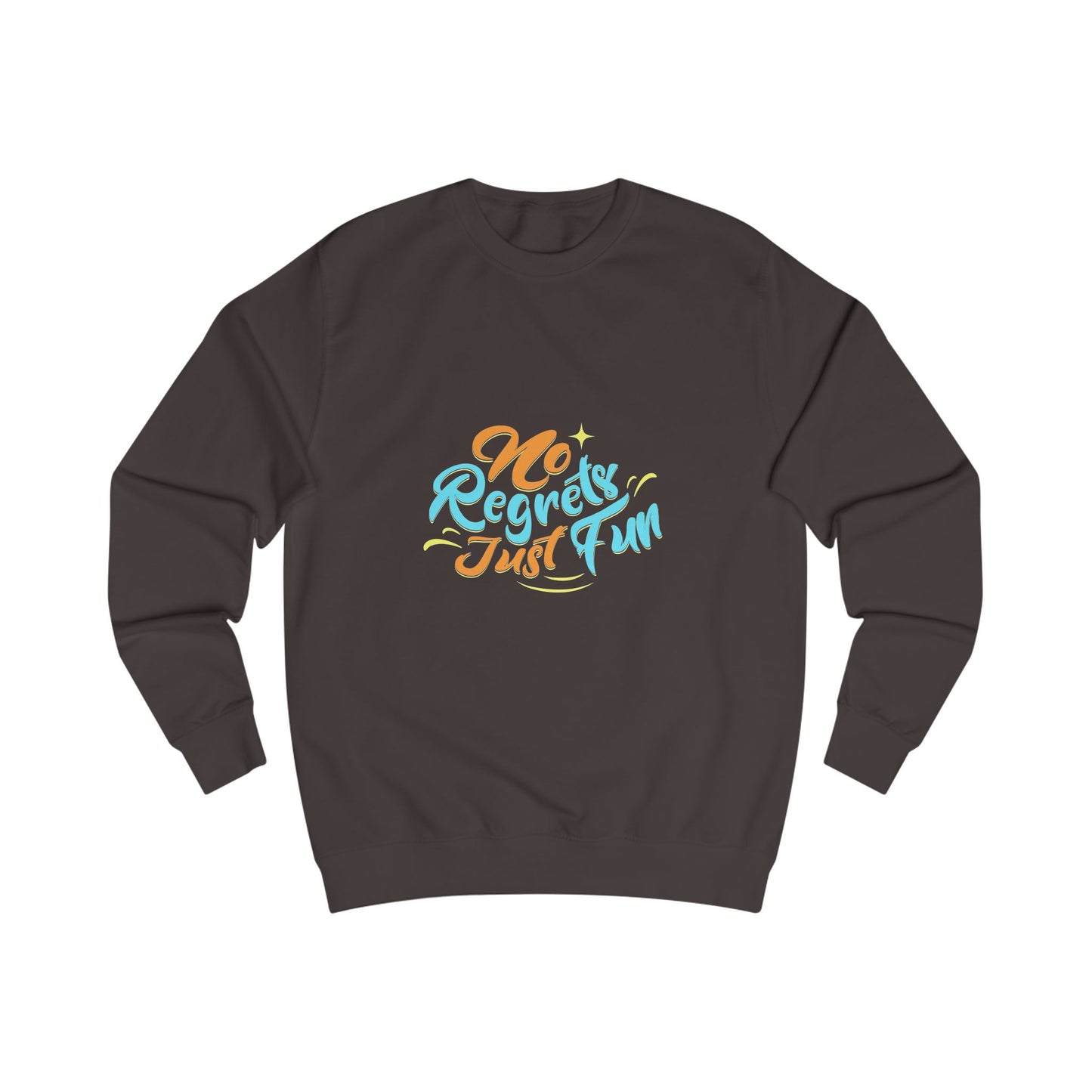 No Regrets Just Fun Unisex Sweatshirt