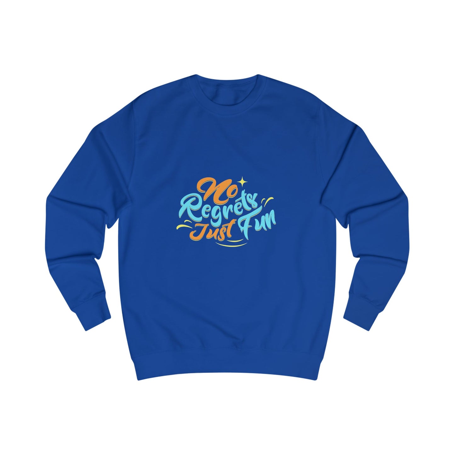 No Regrets Just Fun Unisex Sweatshirt