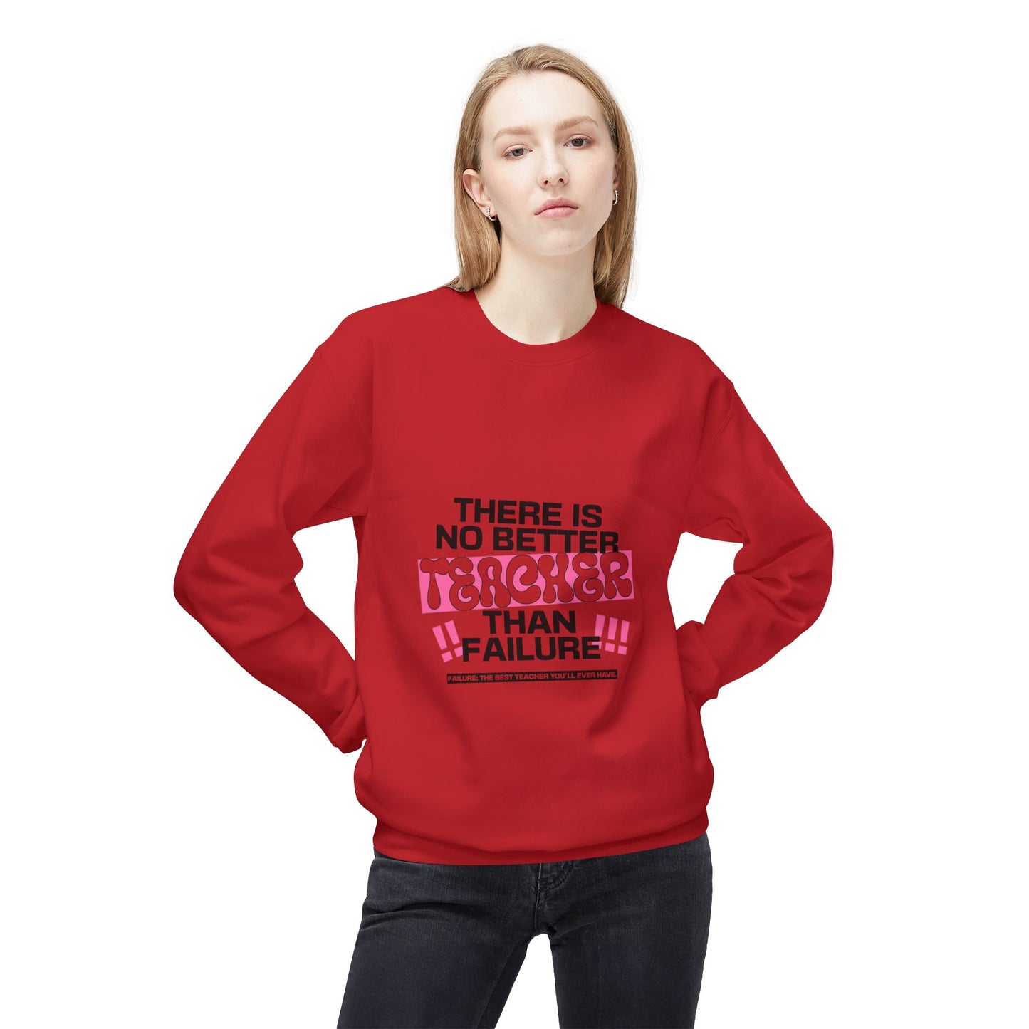 'There is No Better Teacher Than Failure' Teacher Sweatshirt