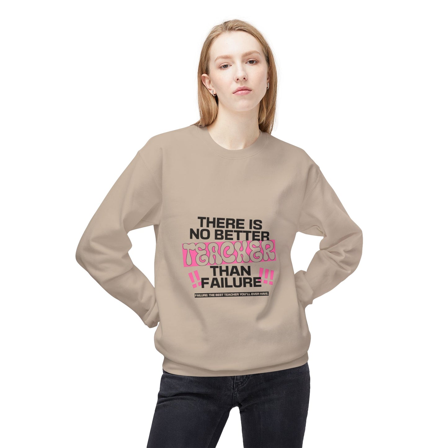 'There is No Better Teacher Than Failure' Teacher Sweatshirt
