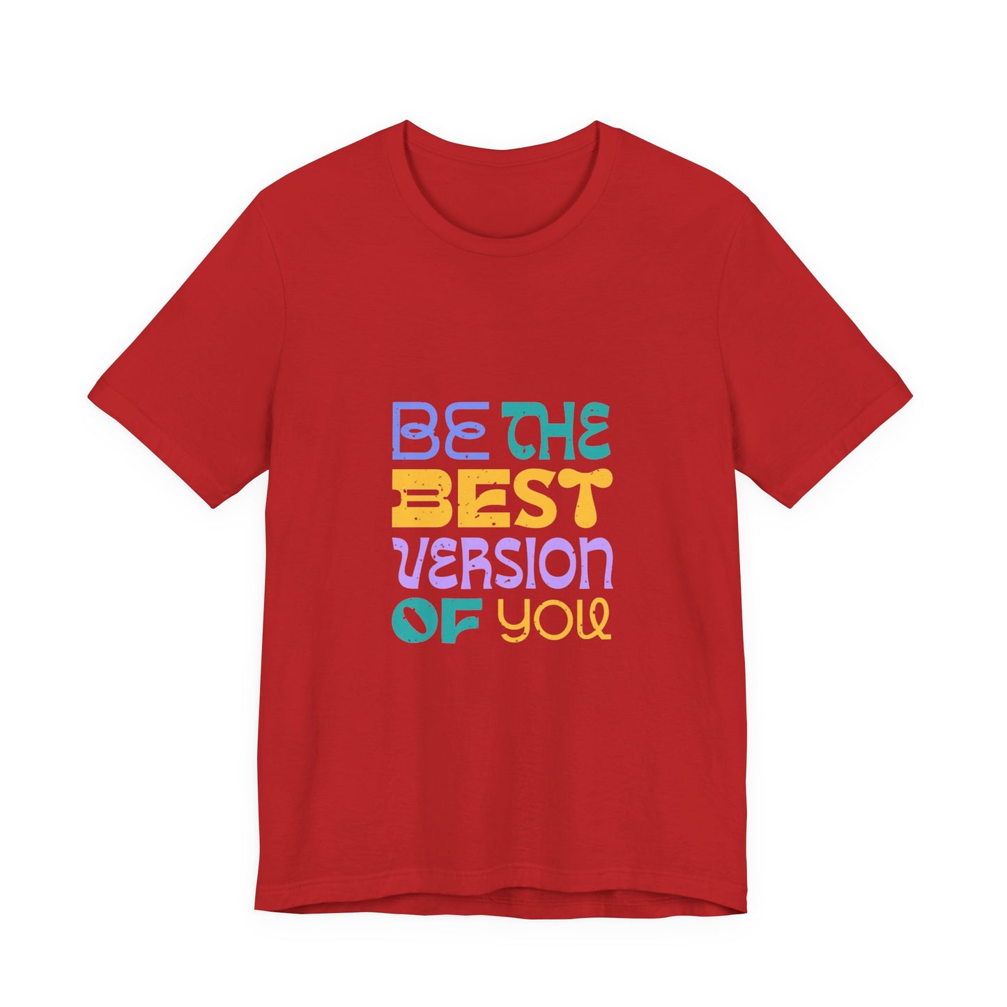 "Be the Best Version of You" Unisex T-Shirt