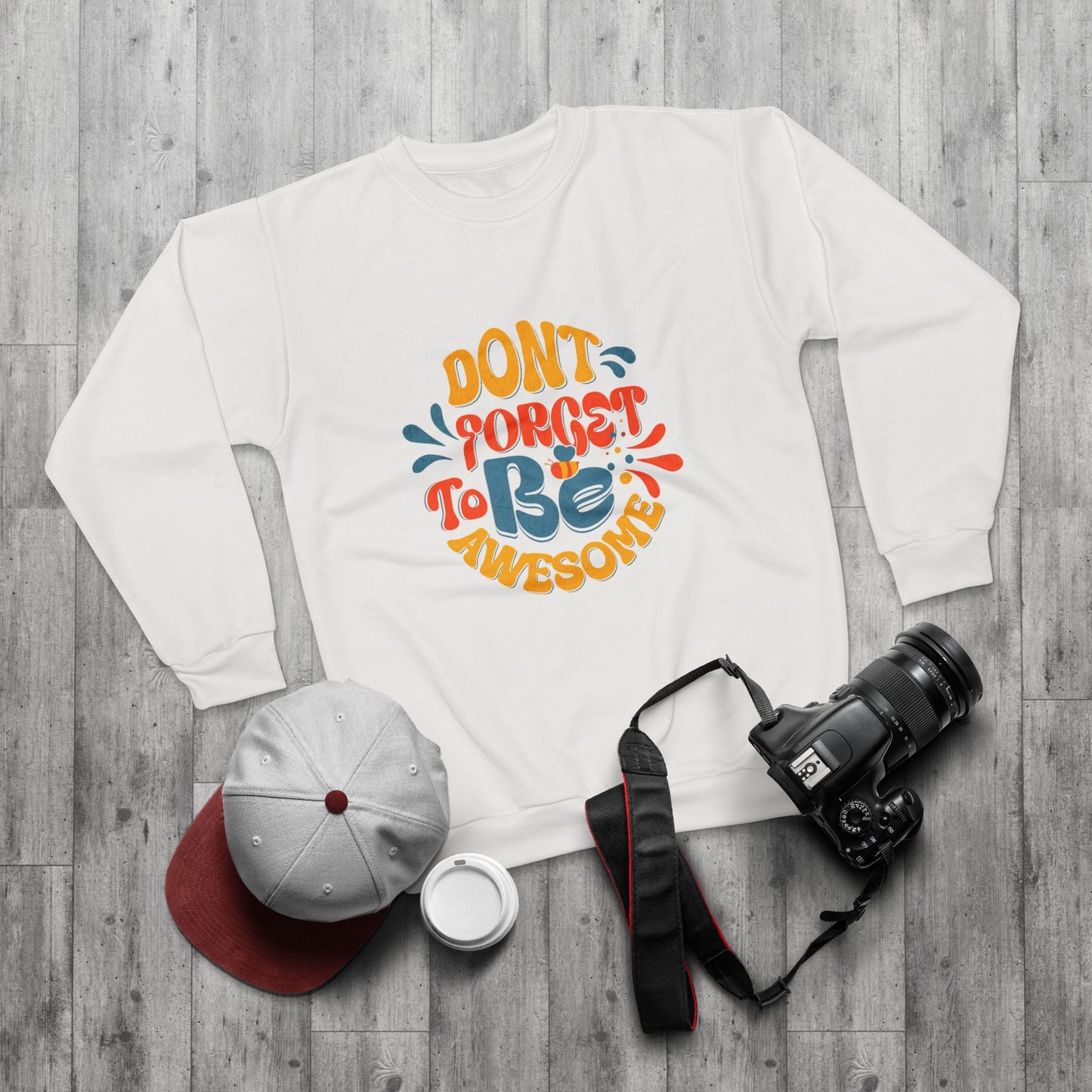 "Don't Forget to Be Awesome" Unisex Sweatshirt