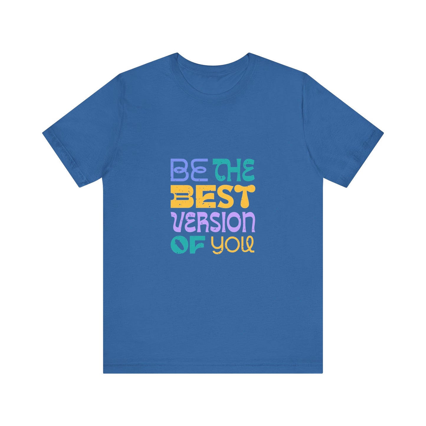 "Be the Best Version of You" Unisex T-Shirt