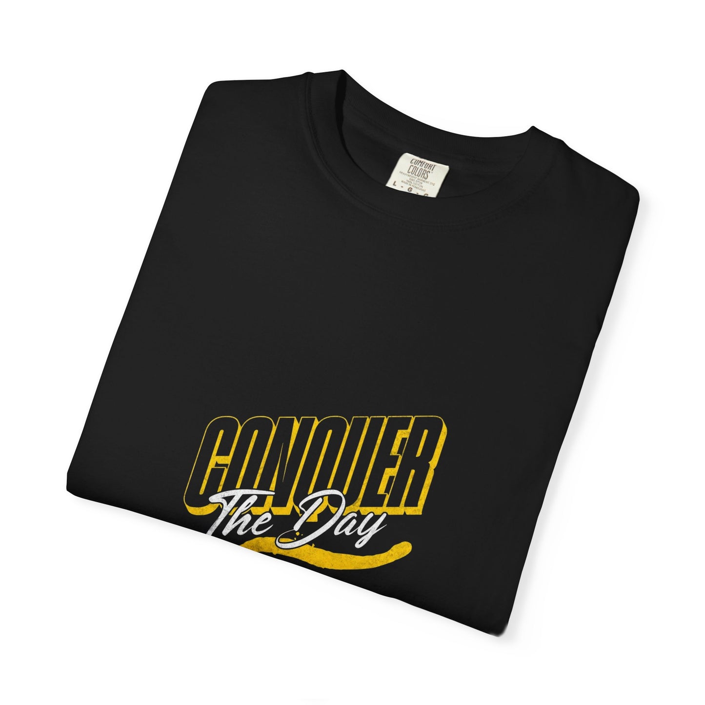 "Conquer the Day" Motivational Unisex Garment-Dyed T-Shirt