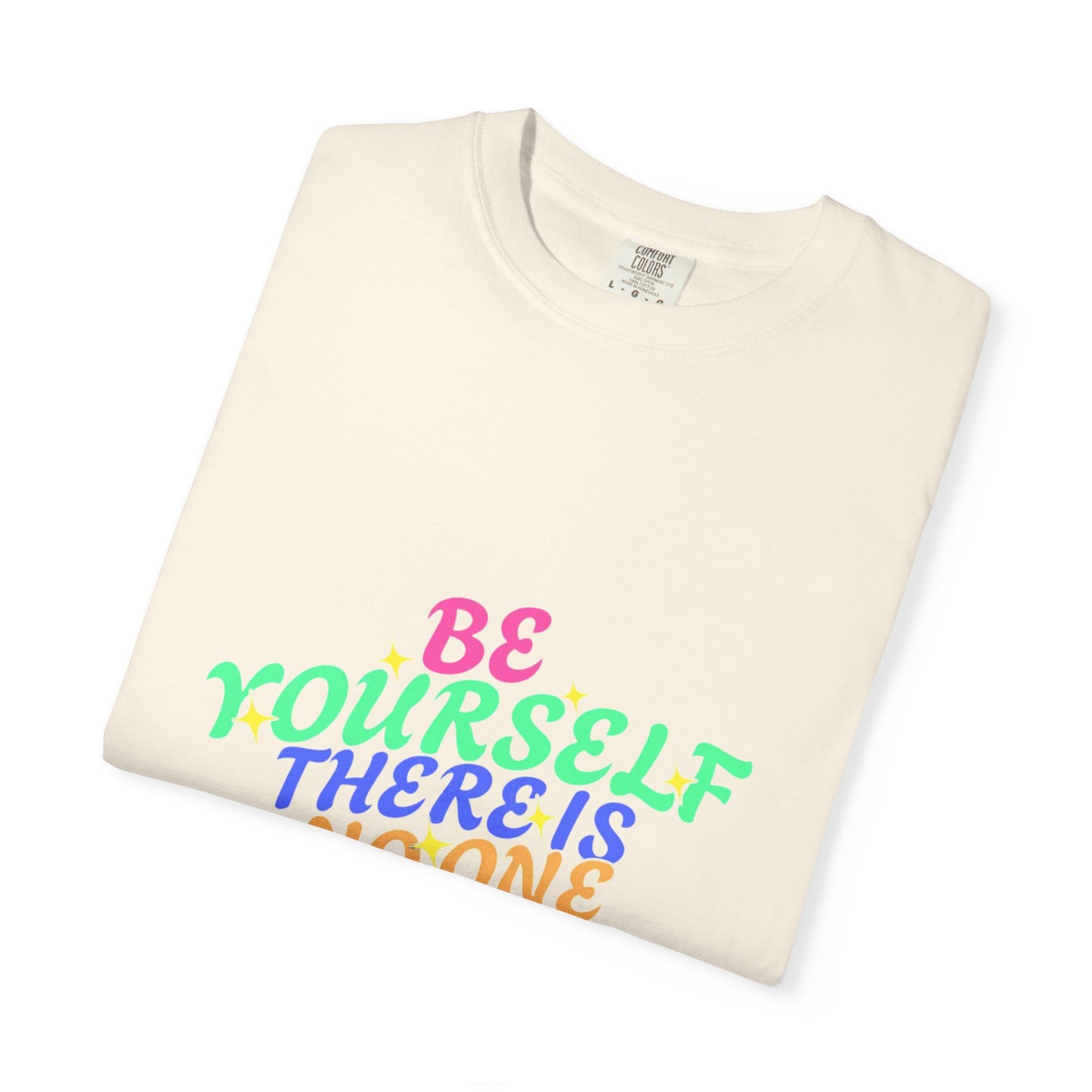 "Be Yourself, There's No One Better" Unisex T-Shirt