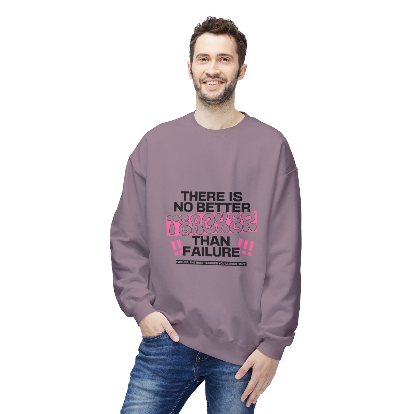 'There is No Better Teacher Than Failure' Teacher Sweatshirt