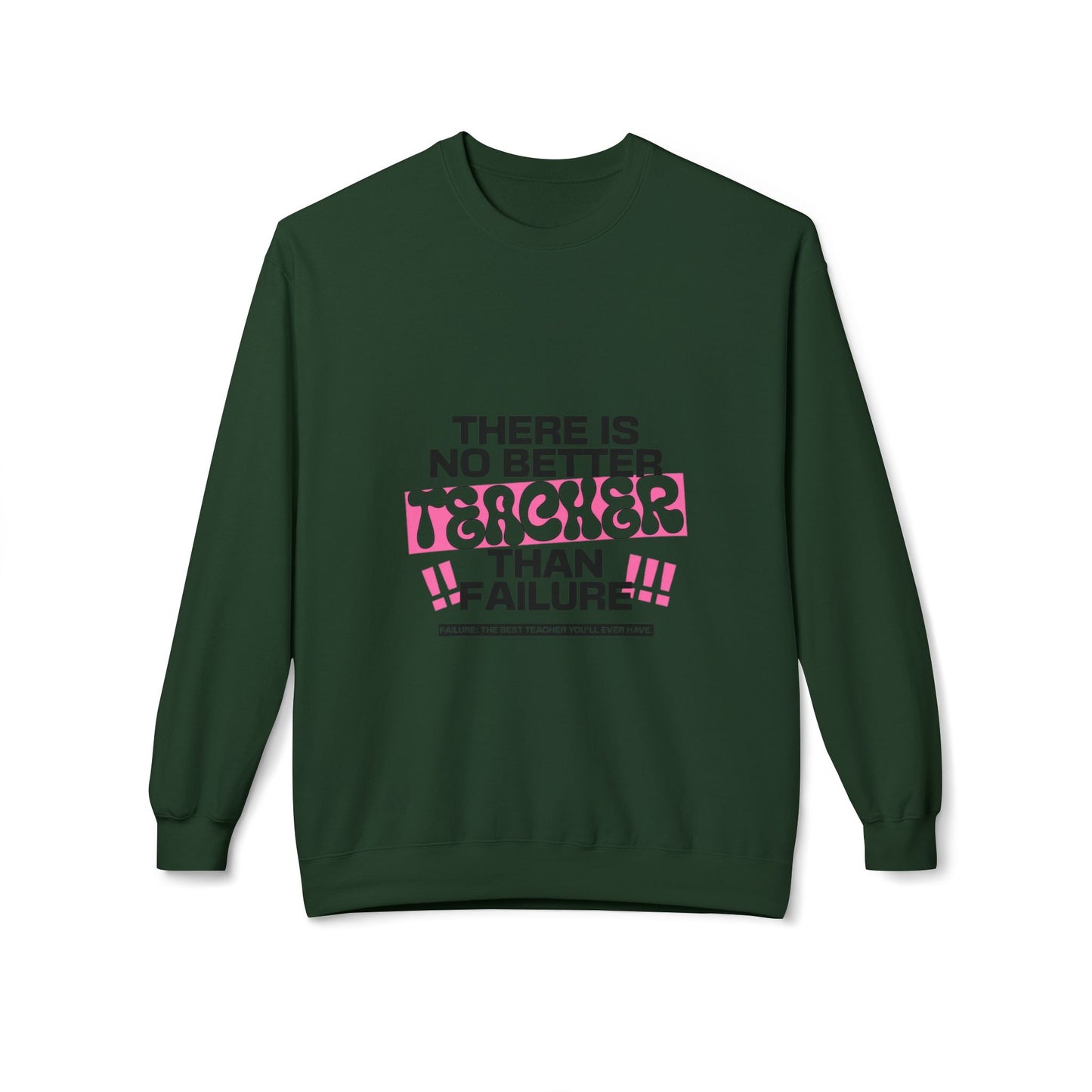 'There is No Better Teacher Than Failure' Teacher Sweatshirt