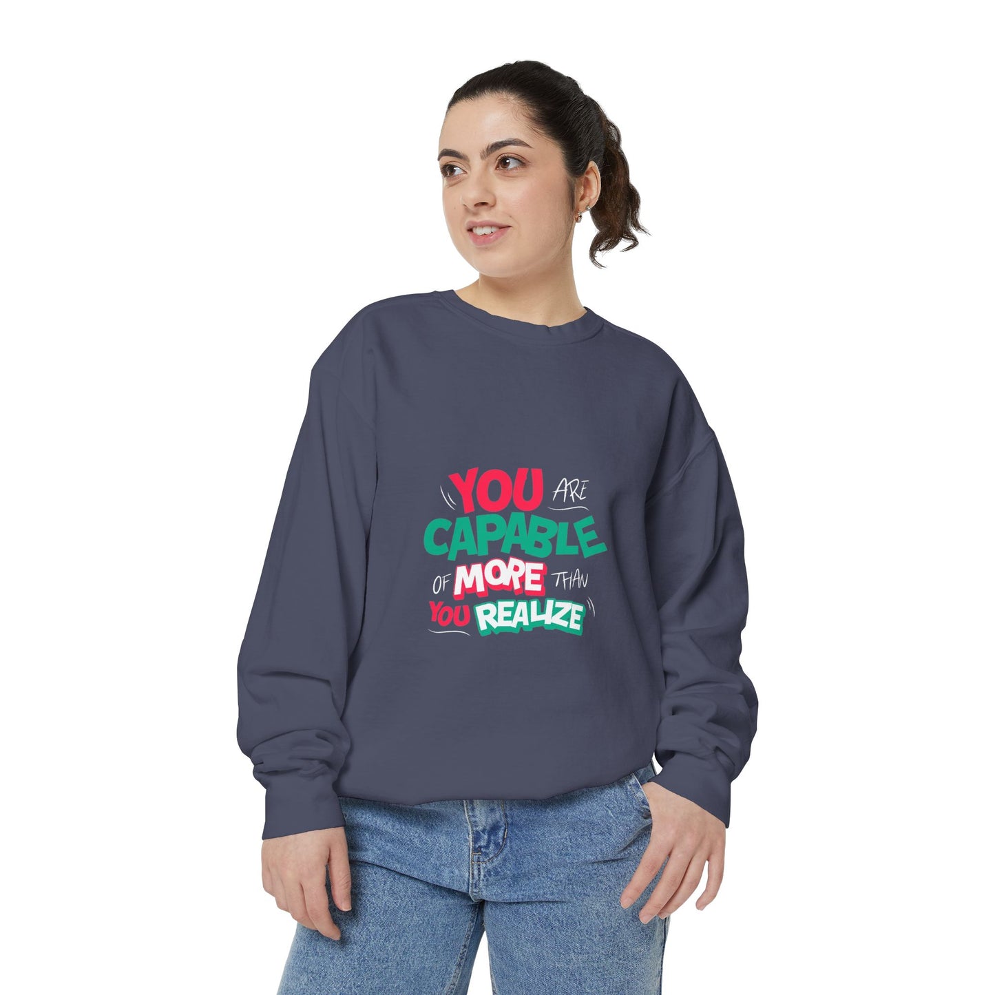 'You Are Capable Of More Than You Realize' Unisex Sweatshirt