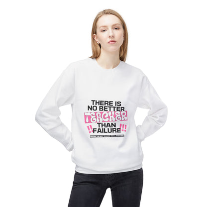 'There is No Better Teacher Than Failure' Teacher Sweatshirt