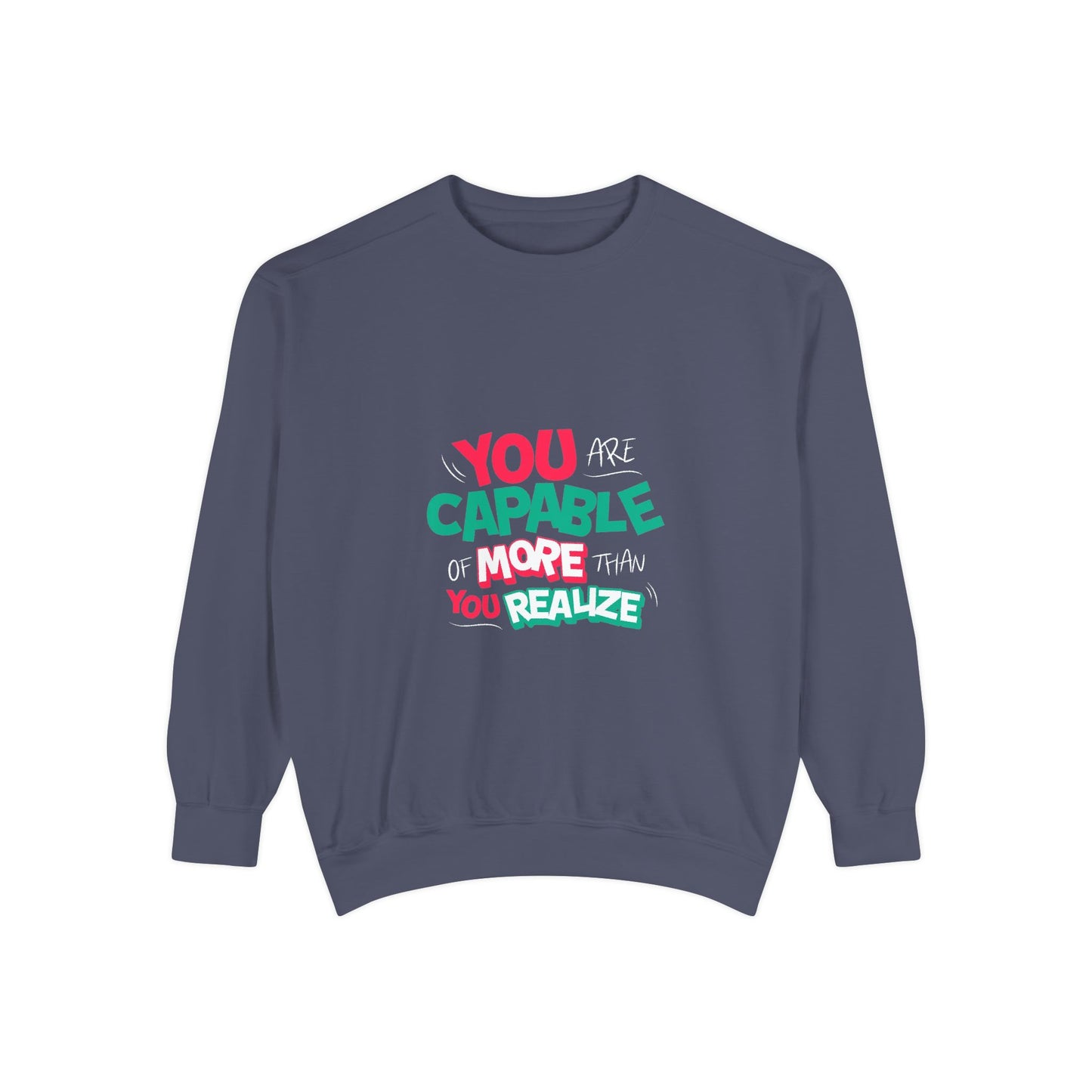 'You Are Capable Of More Than You Realize' Unisex Sweatshirt