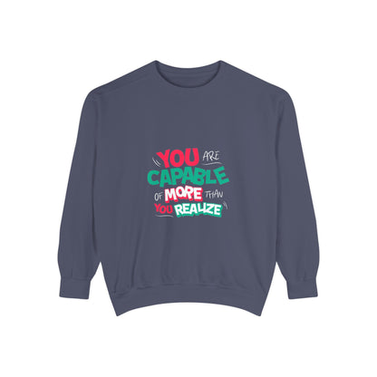 'You Are Capable Of More Than You Realize' Unisex Sweatshirt