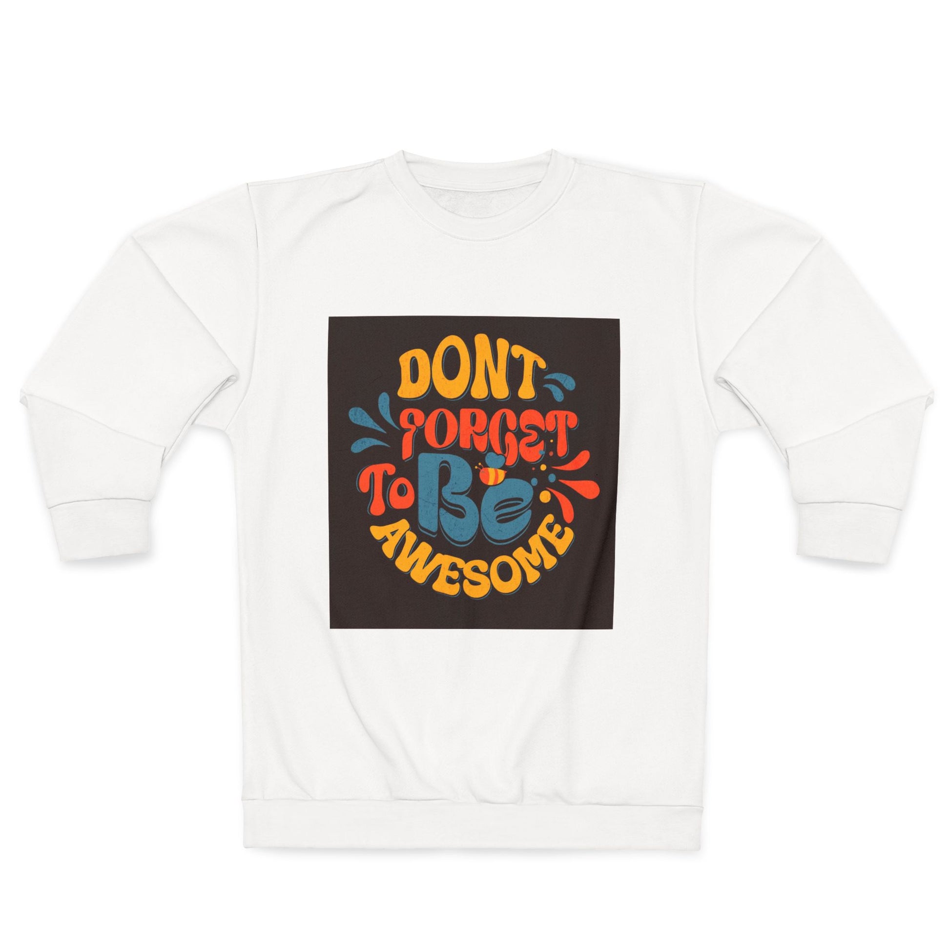 Front view of Don't Forget to Be Awesome Sweatshirt – motivational crewneck”
