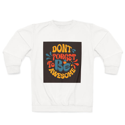Front view of Don't Forget to Be Awesome Sweatshirt – motivational crewneck”
