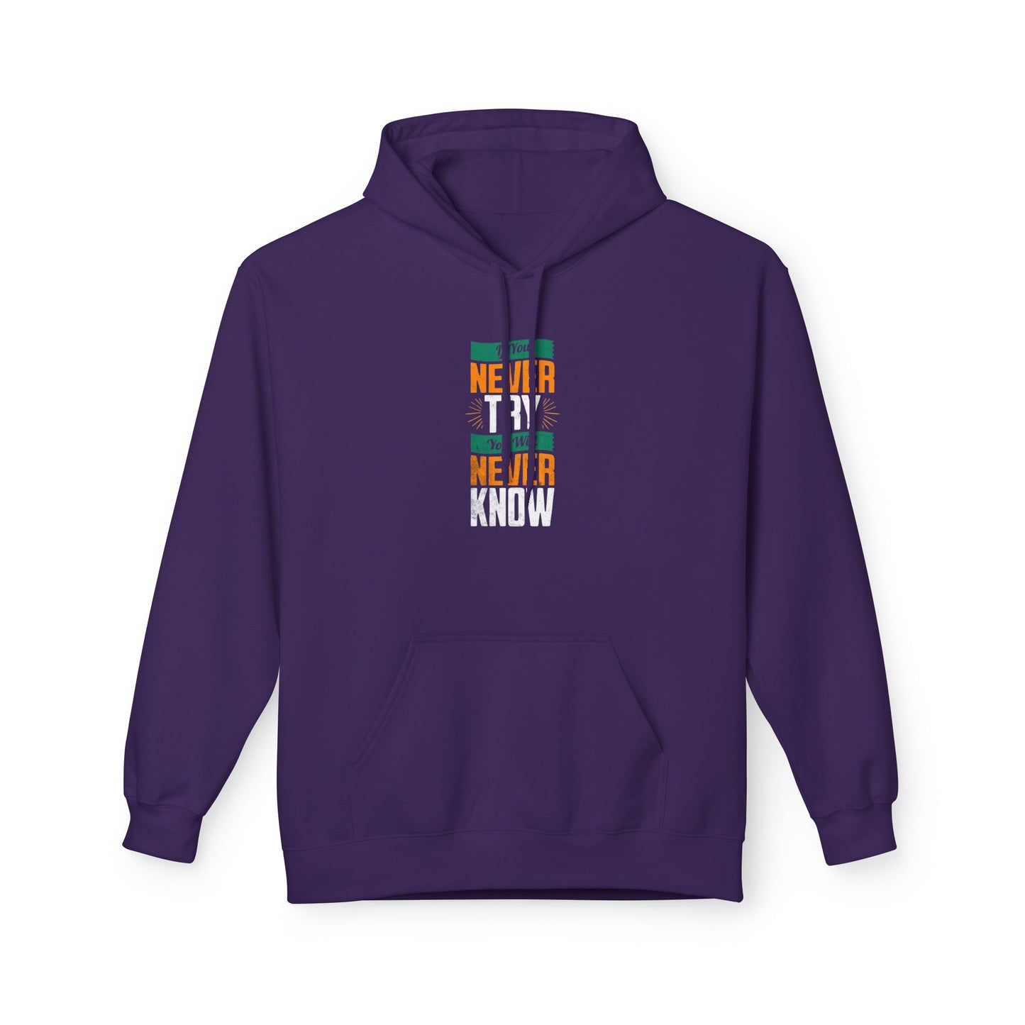 "Never Try, Never Know" Unisex Hoodie
