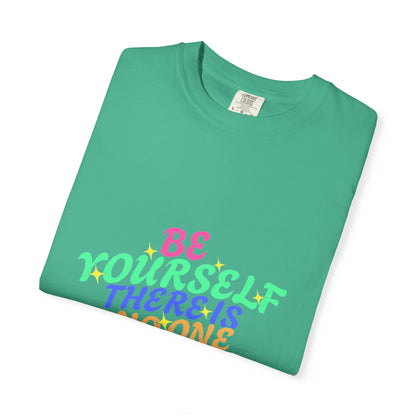 "Be Yourself, There's No One Better" Unisex T-Shirt