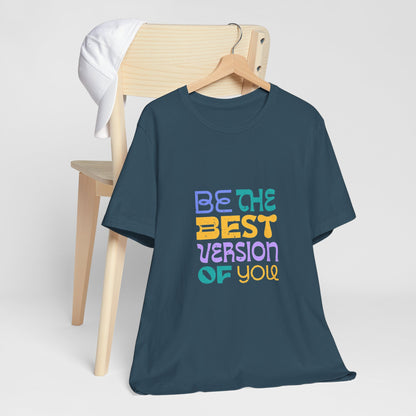 "Be the Best Version of You" Unisex T-Shirt