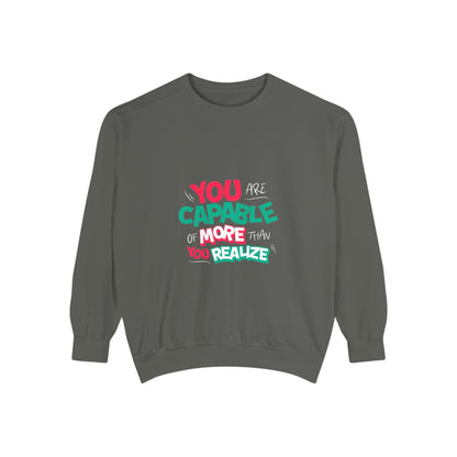 'You Are Capable Of More Than You Realize' Unisex Sweatshirt