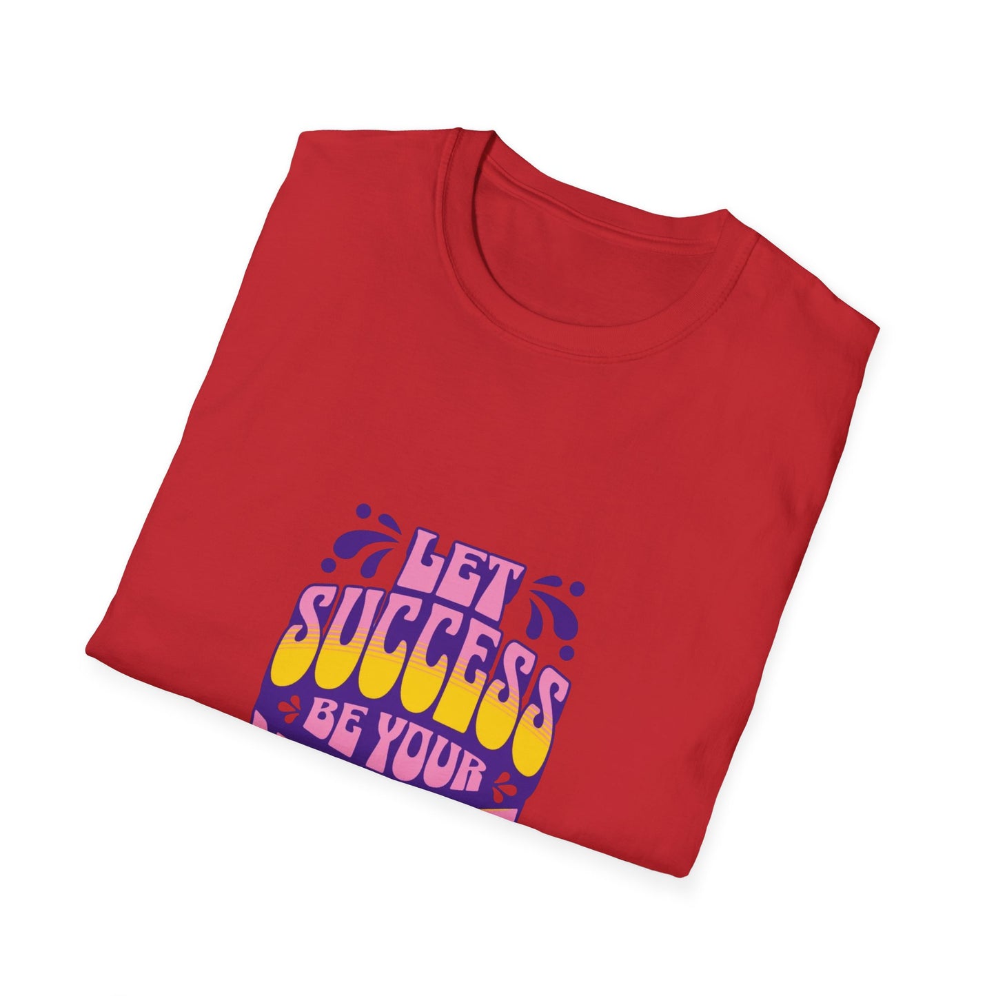 Success is Your Noise Unisex T-Shirt