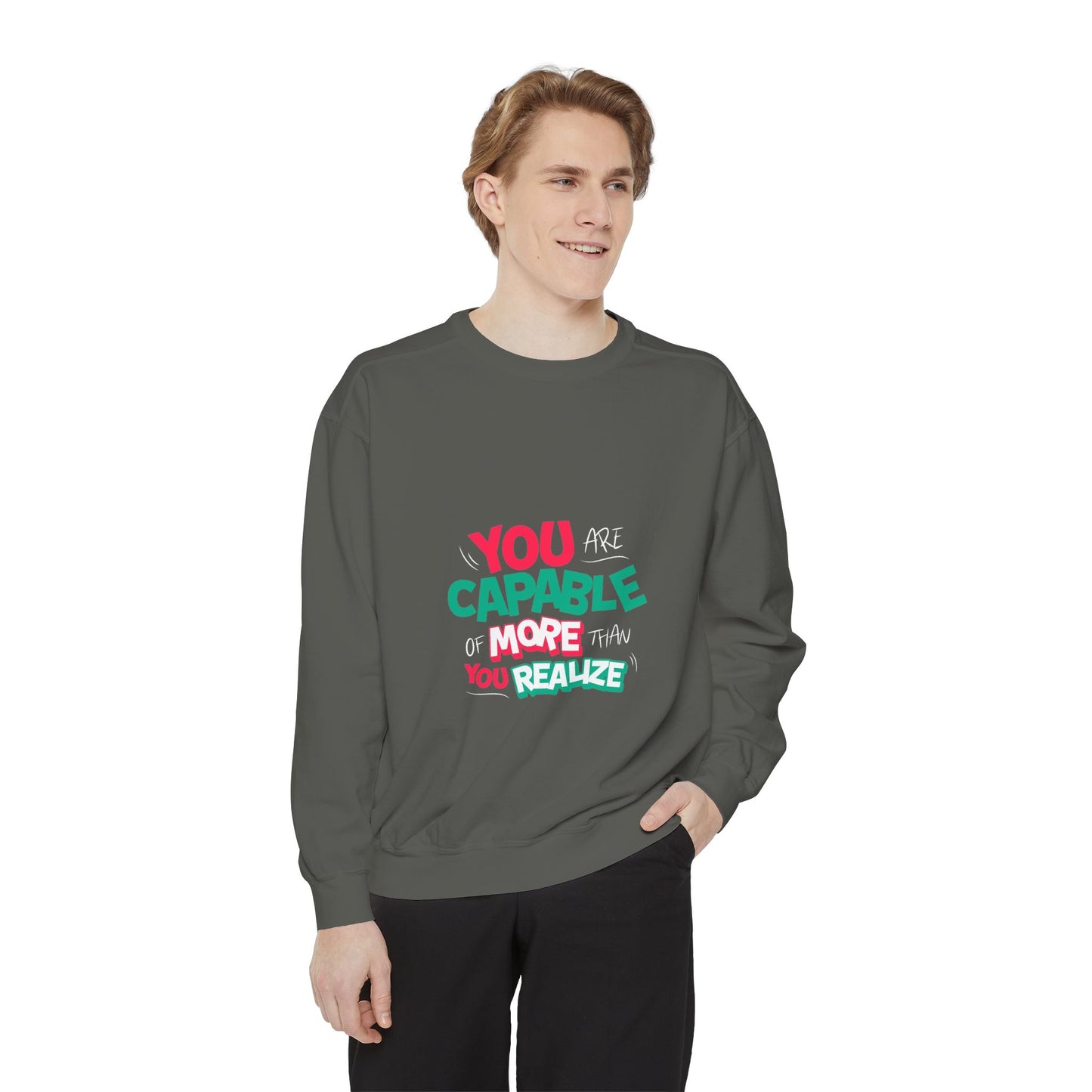 'You Are Capable Of More Than You Realize' Unisex Sweatshirt