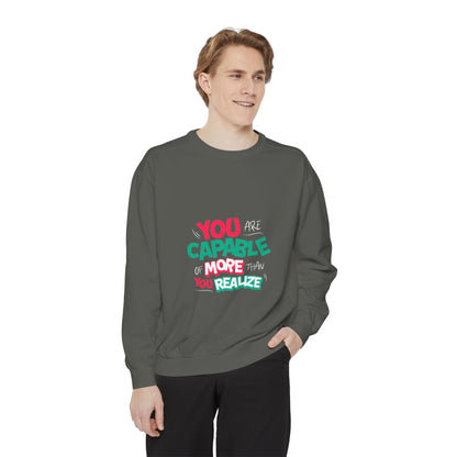 'You Are Capable Of More Than You Realize' Unisex Sweatshirt