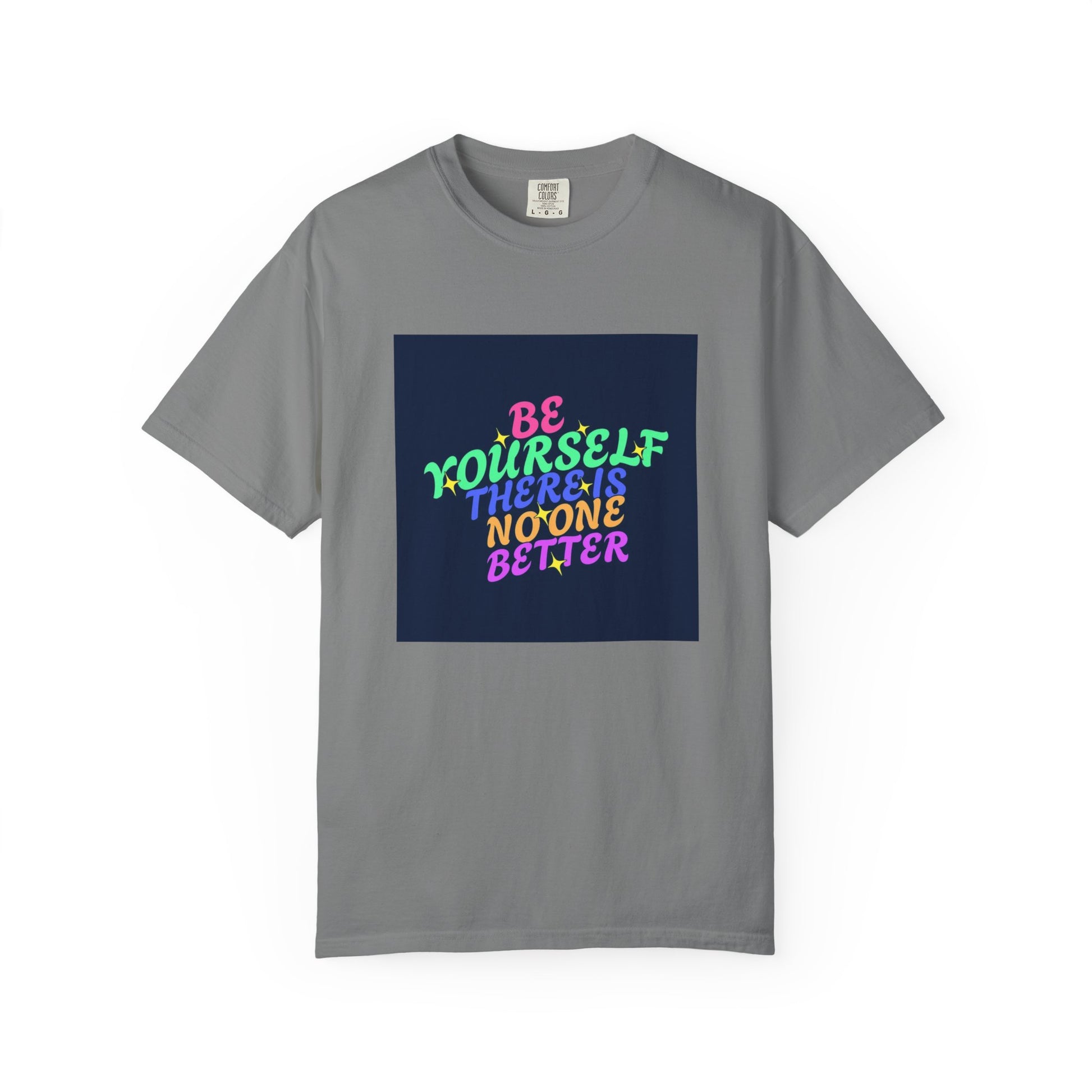 "Be Yourself, There's No One Better" Unisex T-Shirt