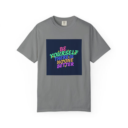 "Be Yourself, There's No One Better" Unisex T-Shirt