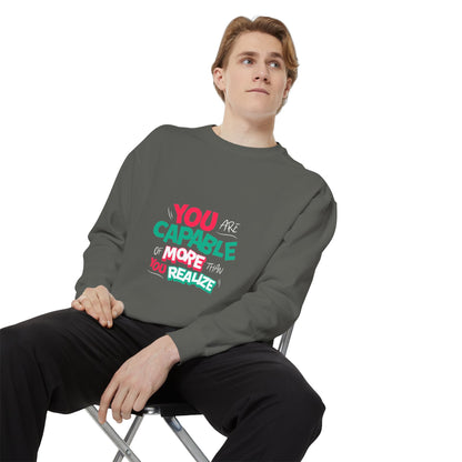 'You Are Capable Of More Than You Realize' Unisex Sweatshirt