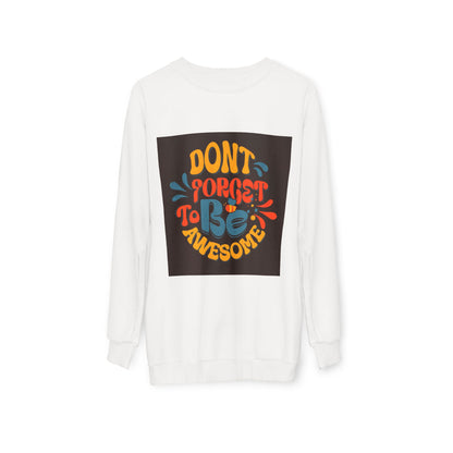 Unisex model in Don't Forget to Be Awesome Sweatshirt – relaxed fi