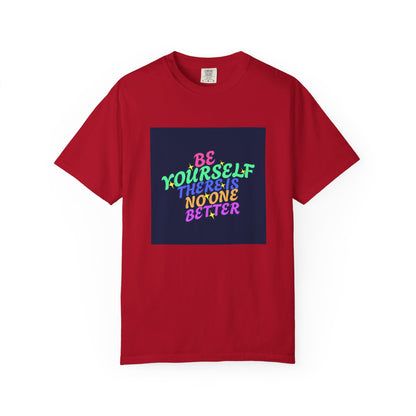 "Be Yourself, There's No One Better" Unisex T-Shirt