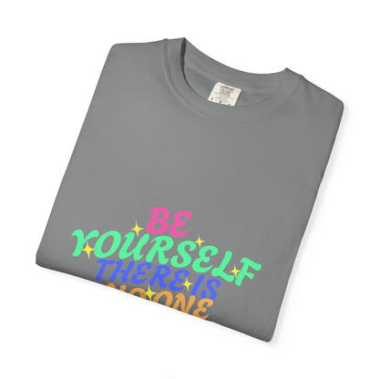 "Be Yourself, There's No One Better" Unisex T-Shirt