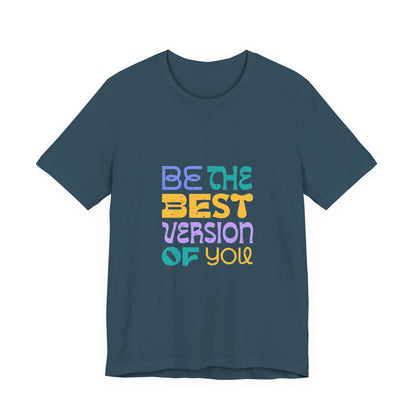 "Be the Best Version of You" Unisex T-Shirt