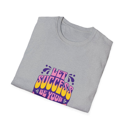 Success is Your Noise Unisex T-Shirt
