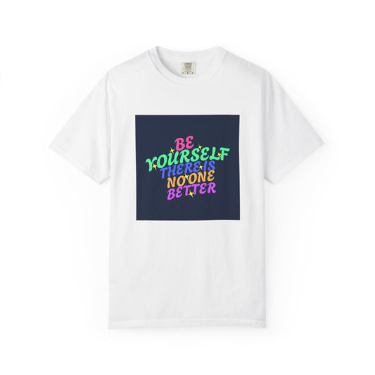 "Be Yourself, There's No One Better" Unisex T-Shirt
