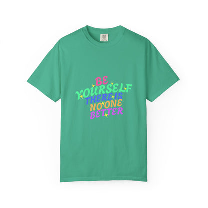 "Be Yourself, There's No One Better" Unisex T-Shirt
