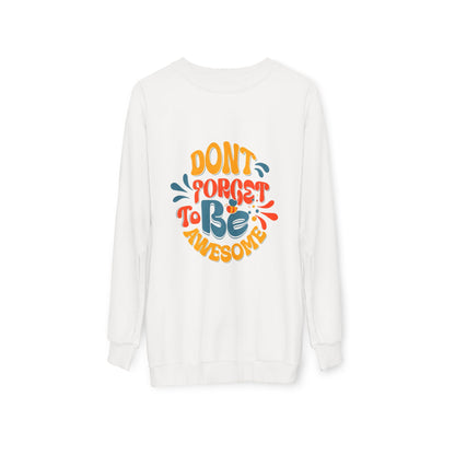 "Don't Forget to Be Awesome" Unisex Sweatshirt