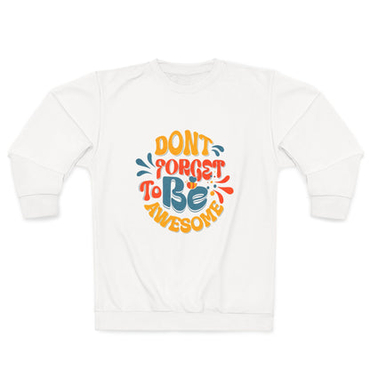 "Don't Forget to Be Awesome" Unisex Sweatshirt