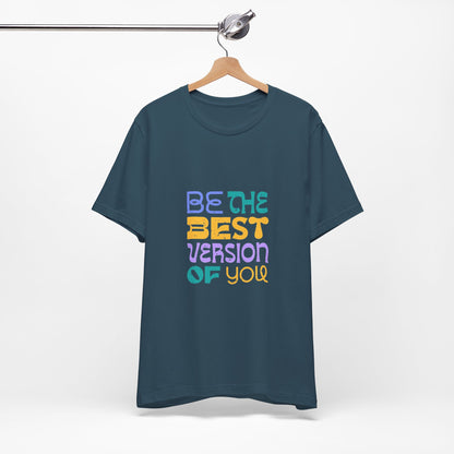 "Be the Best Version of You" Unisex T-Shirt